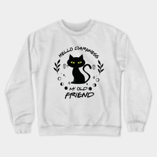 Hello Darkness, Black Cat Friend Crewneck Sweatshirt